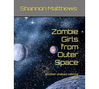 Zombie Girls from Outer Space: Another undead coloring book