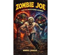 Zombie Joe: And the Multiverse Lizards