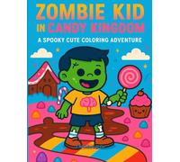 Zombie Kid In Candy Kingdom: A Spooky Cute Coloring Adventure