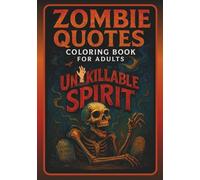 Zombie Quotes Coloring Book for Adults: Undead Motivational Quotes with Dark Humor Art | Zombie Apocalypse Inspiration for Resilience Building & Stress Relief Therapy