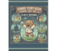 Zombie Teddy Bear's School Life -Vol2: PLAYS OUTSIDE