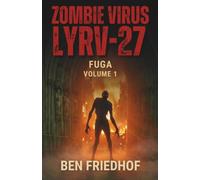 Zombie Virus LYRV-27 - Fuga: Un thriller di sopravvivenza post-apocalittico