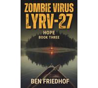 Zombie Virus LYRV-27 - Hope: Book Three | A Post-Apocalyptic Survival Thriller
