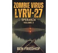 Zombie Virus LYRV-27 - Speranza: Volume 3 | Un thriller di sopravvivenza post-apocalittico