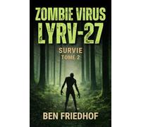 Zombie Virus LYRV-27 - Survie: Tome 2 de la série | Roman de survie post-apocalyptique