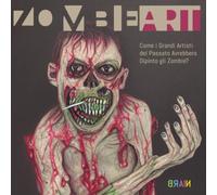 ZOMBIEART: Come i grandi artisti del passato avrebbero dipinto gli zombie? Una galleria di personaggi inquietanti e curiosi. Un modo divertente per scoprire o riscoprire l’Arte con la A maiuscola.