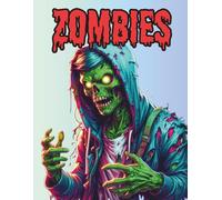 Zombies! Coloring Book: Prepare for the zombie apocalypse with coloring these pages