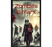 Zombies di Marx. Il ritorno della ragion pratica