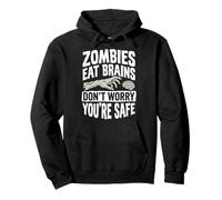 Zombies Eat Brains Don't Worry You're Safe Sarcastico Felpa con Cappuccio