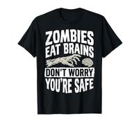 Zombies Eat Brains Don't Worry You're Safe Sarcastico Maglietta