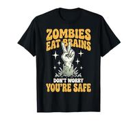 Zombies Eat Brains Don't Worry You're Safe Sarcastico Maglietta
