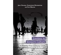 Zombies in Western Culture: A Twenty-First Century Crisis