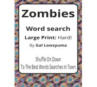 Zombies Large Print Word Search Puzzle Book: Spooky-Playful Word Searches with Large Print about the Undead, Brainy Survival, Apocalypses, and More | ... | 50+ Puzzles | A Fun Gift for Zombie Fans