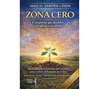 Zona cero: El despertar que devuelve a la iglesia a su misión: 1