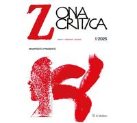 Zona critica. Vol. 1: Manifesto presente - 2026 - Il Mulino