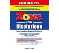 Zona della risoluzione. La scienza della risposta risolutrice - Sears Barry