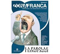 Zona franca. LibRivista di letteratura sociale. La parola e i linguaggi (Vol. 2)