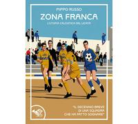 Zona franca. L'utopia calcistica del Licata - 2026 - Garrincha Ed