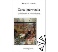 Zona intermedia. Tuttoquanto in Nulladiniente