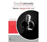Zona letteraria. Studi e prove di letteratura sociale (2021). Vol. 6: Musica e impegno civile, oggi.
