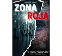 ZONA ROJA: Un thriller psicológico lleno de suspense y tensión, donde nada parece encajar...