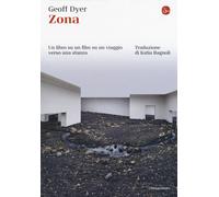 Zona. Un libro su un film su un viaggio verso una stanza - Dyer Geoff