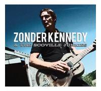 ZONDER KENNEDY - ZONDER KENNEDY & THE SCOVILLE JUNKIES