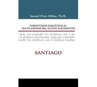Comentario exegetico al texto griego del Nuevo Testamento/ Exegetical commentary of the Greek New Testament: Santiago