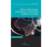 Zone de libre-échange continentale et intégration régionale en Afrique