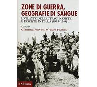 Libri Zone Di Guerra, Geografie Di Sangue. L'atlante Delle Stragi Naziste E Fasc