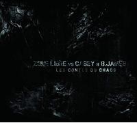 ZONE LIBRE VS CASEY ET B. - LES CONTES DU CHAOS