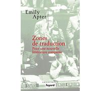 Zones de traduction: Pour une nouvelle littérature comparée