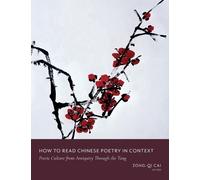Zong-qi Cai How to Read Chinese Poetry in Context (Tascabile)