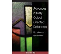 Zongmin Ma, PH.D. Advances in Fuzzy Object-Oriented Databases (Copertina rigida)