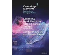 Zongyuan Zoe Liu Mihae Can BRICS De-dollarize the Global Financial (Tascabile)