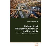 Zongzhi Li Highway Asset Management under Risk and Uncertainty (Tascabile)