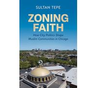 Zoning Faith: How City Politics Shape Muslim Communities in Chicago