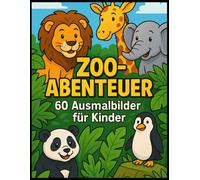 Zoo-Abenteuer: 60 Ausmalbilder für Kinder
