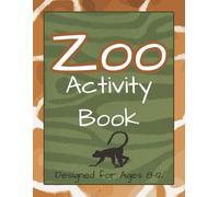 Zoo Activity Book: Fun Learning Zoo Animal Activity Book | Designed for Ages 8-12 | Mazes, crosswords, Dot-to-Dot and More | All solutions included