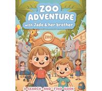 Zoo adventure with jade & her brother: a search and find book