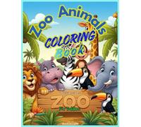 Zoo Animal Coloring Book: zoo animal coloring book for toddlers age 2-4