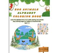 ZOO ANIMALS ALPHABET COLORING BOOK: Learn the alphabet from A to Z while coloring cute animals | Easy Coloring Pages for Toddlers & Preschool Kids | Ages 1-4