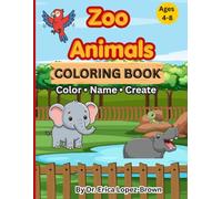 Zoo Animals: Color • Name • Create