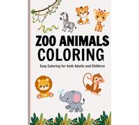 Zoo Animals: Coloring Book for Adults and Kids, Bold and Easy Designs for Relaxation (Bold & Easy Coloring)
