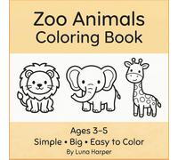 Zoo Animals Coloring Book For Toddlers Ages 2-4: Simple and Fun Coloring Pages for Little Hands