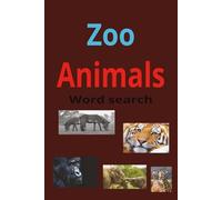 Zoo animals word search puzzle book: “Perfect for Young Explorers and Puzzle Lovers!” “Find Your Favorite Zoo Friends in Every Puzzle!”