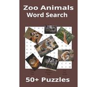 Zoo Animals Word Search Puzzle Book: Word Search With Easy to Read Print Format about Zoo Animals [6x9 inch, 110 pages] 50+ Puzzles....Gift for Vacation Holidays and Relaxation