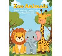 Zoo Animals: Zoo Animals Coloring Book for Toddlers 2-4: 50 Big, Simple and Easy Coloring Pages for Preschool Kids