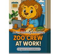 ZOO CREW AT WORK! A Fun Coloring Adventure: bold and easy coloring book for kids of all ages, teens, adults & seniors 50 Fun & Easy Coloring Book with ... & Leisure, Thick Lines , Big 8.5 x11 in Pages