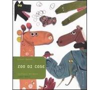 Zoo di cose. Ediz. illustrata